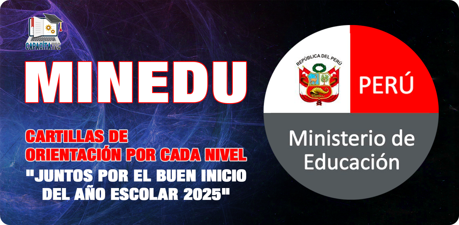 CARTILLAS DE ORIENTACIÓN POR CADA NIVEL «JUNTOS POR EL BUEN INICIO DEL AÑO ESCOLAR 2025»